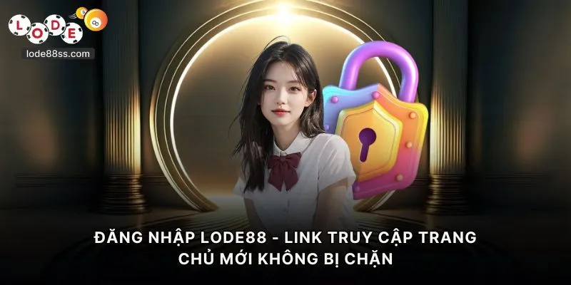 đăng nhập LODE88