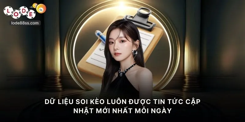 Dữ liệu soi kèo luôn được tin tức cập nhật mới nhất mỗi ngày