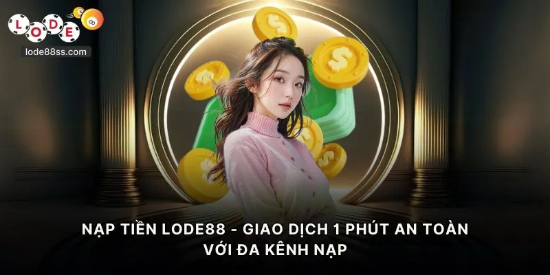 Nạp Tiền LODE88