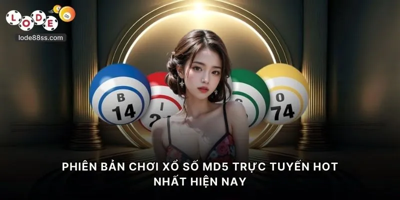 Phiên bản chơi xổ số MD5 trực tuyến HOT nhất hiện nay