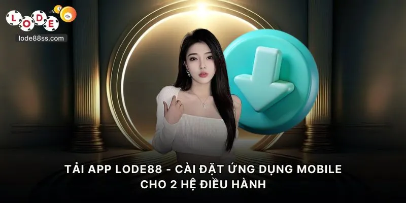 Tải app LODE88