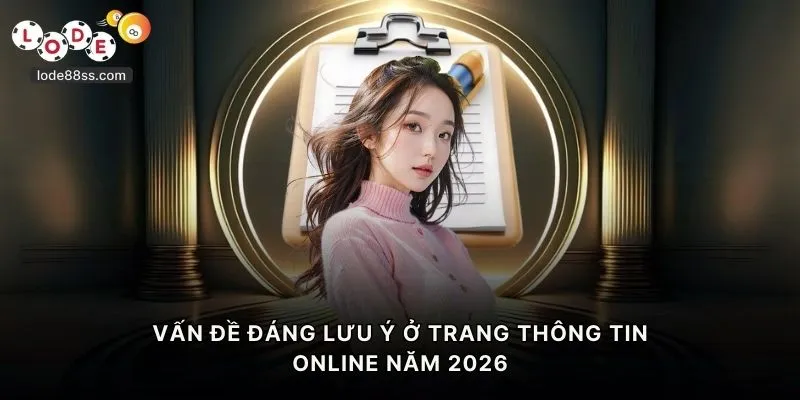 Vấn đề đáng lưu ý ở trang thông tin online năm 2026